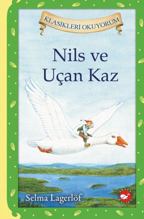 Klasikleri Okuyorum - Nils Ve Uçan Kaz (Ciltli)