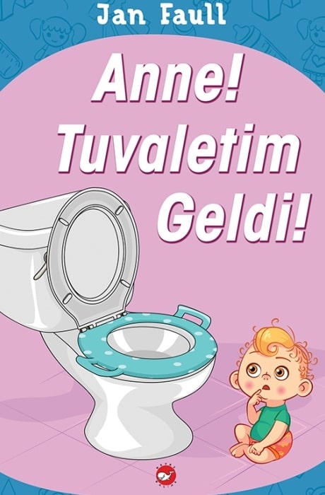 Anne Tuvaletim Geldi