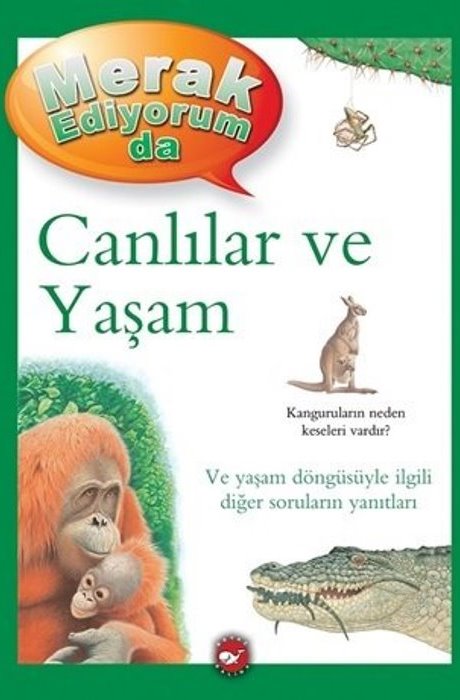 Merak Ediyorum Da Serisi 11 - Canlılar Ve Yaşam