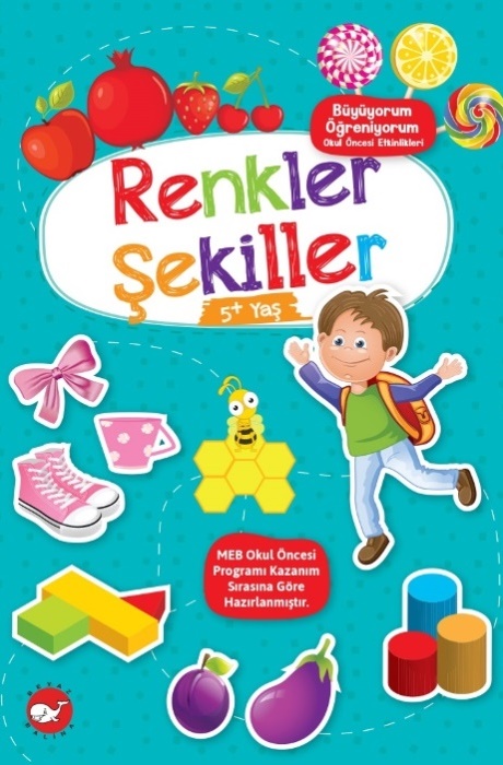 Büyüyorum Öğreniyorum Okul Öncesi Etkinlikleri - Renkler Şekiller 5+Yaş