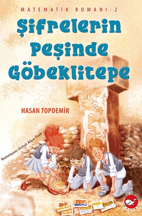 Matematik Romanı 2 - Şifrelerin Peşinde Göbeklitepe