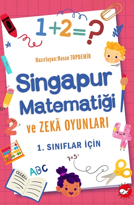 Singapur Matematiği Ve Zeka Oyunları - 1. Sınıflar İçin