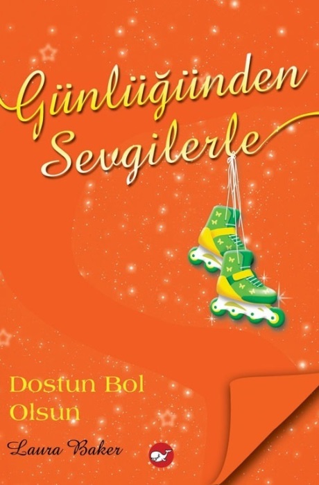 Günlüğünden Sevgilerle 4 - Dostun Bol Olsun