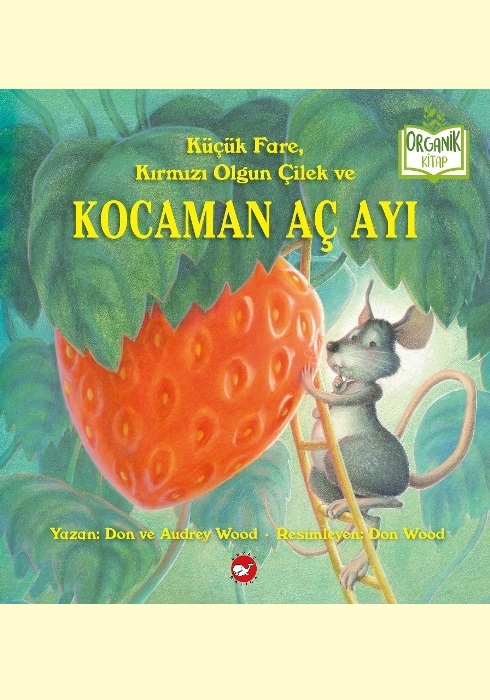 Küçük Fare, Kırmızı Olgun Çilek Ve Kocaman Aç Ayı (Organik)