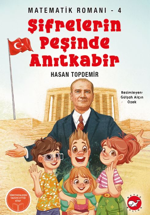Matematik Romanı 4 - Şifrelerin Peşinde Anıtkabir