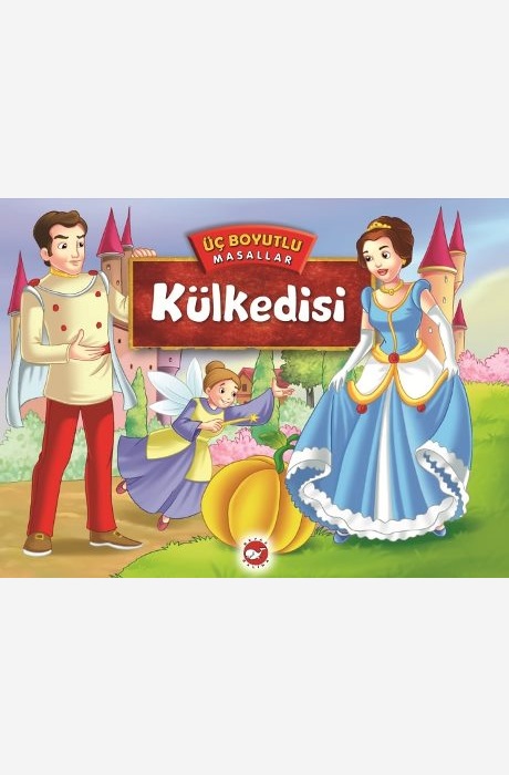 Üç Boyutlu Masallar - Külkedisi (Ciltli)